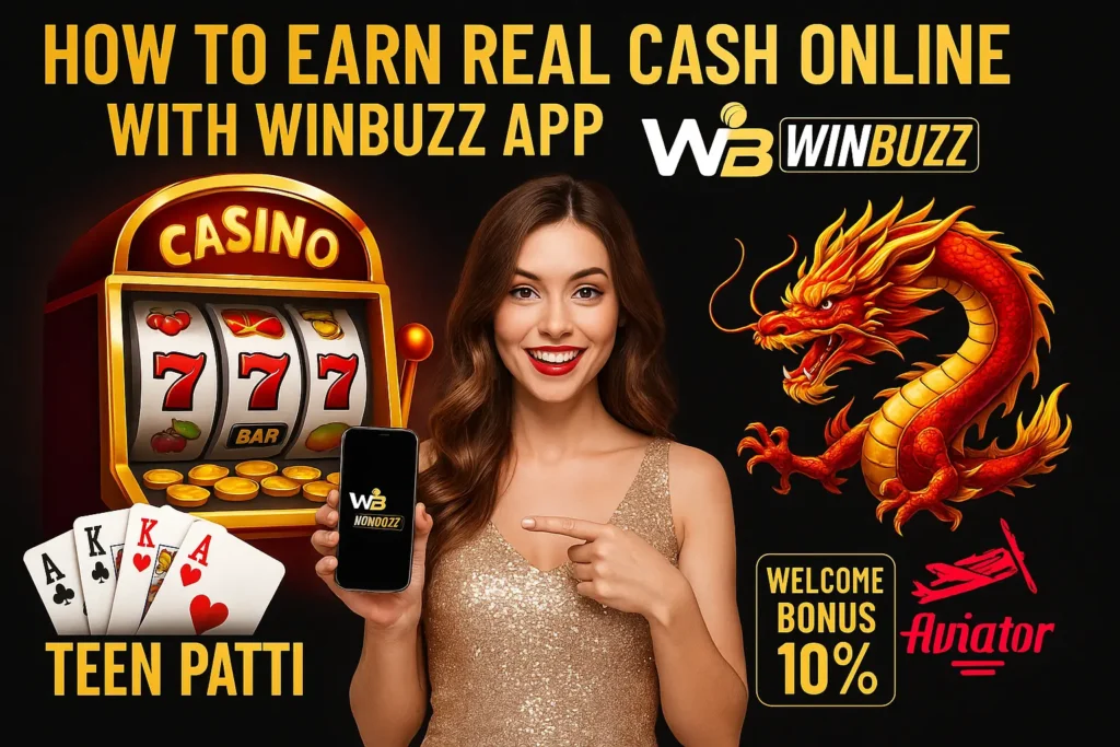 Promotional image of WinBuzz app showing how to earn real cash online with casino, dragon, Teen Patti, Aviator, and a woman promoting.