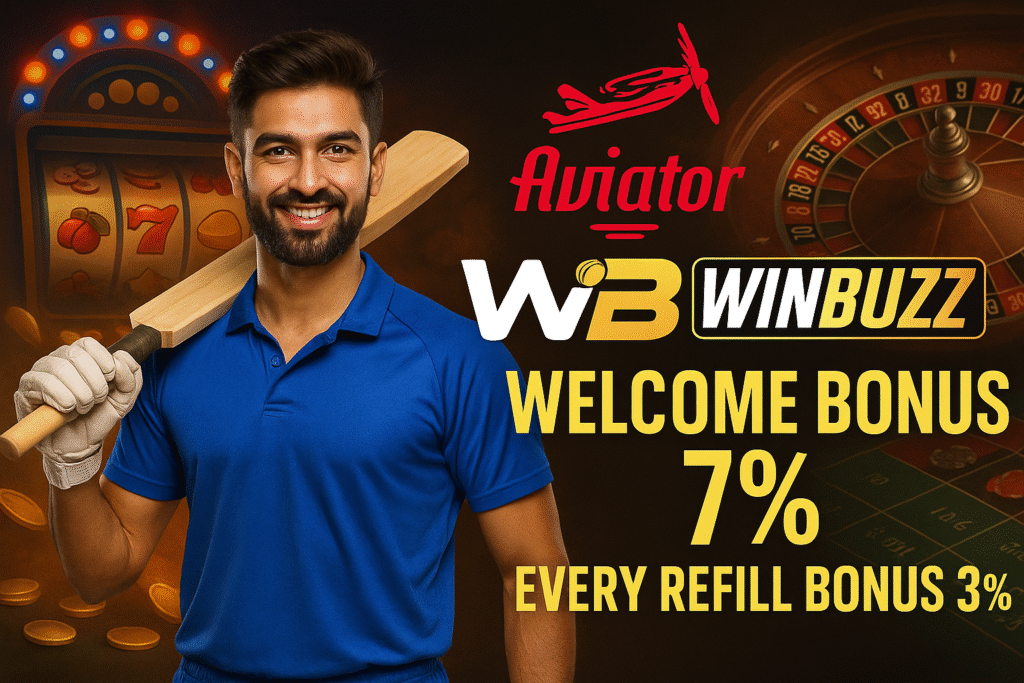 WinBuzz Aviator promo with a smiling male cricketer holding a bat, slot machine and roulette in the background, showing 7% welcome and 3% refill bonus.