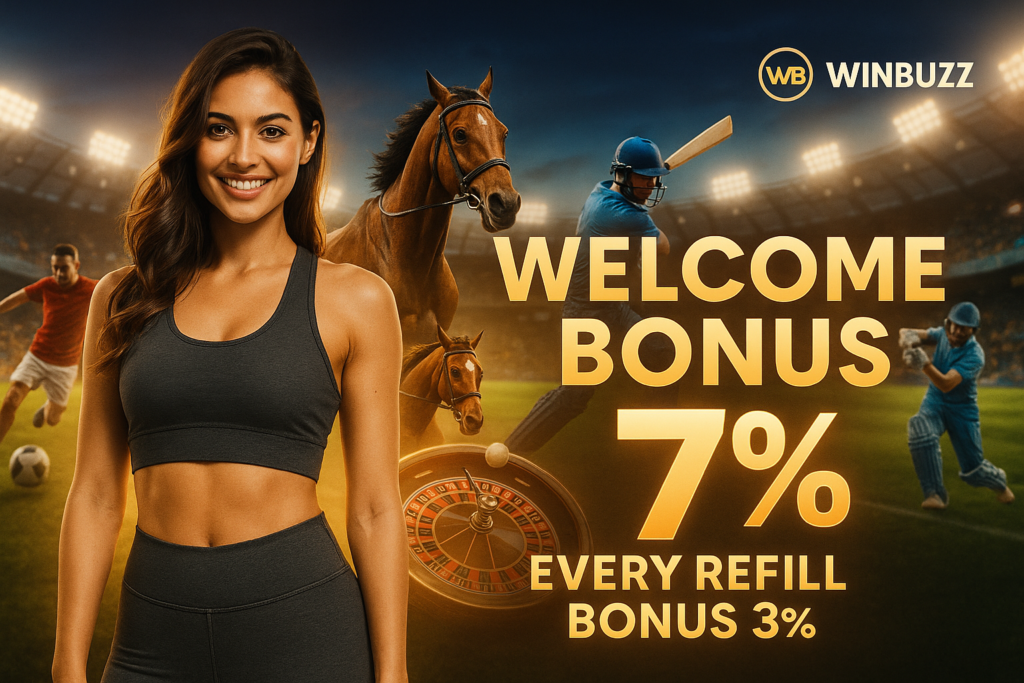 Winbuzz ad with woman in sportswear in a stadium, horse/cricket/football scenes, and text “Welcome Bonus 7%” + “Every Refill Bonus 3%.”
